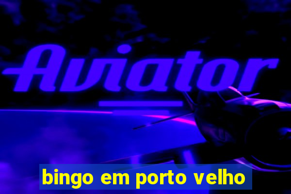 bingo em porto velho